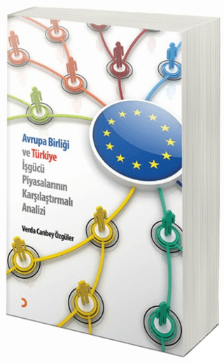 Avrupa Birliği ve Türkiye İşgücü Piyasalarının Karşılaştırmalı Analiz