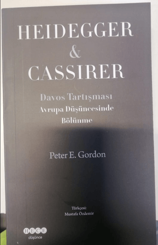 Avrupa Düşüncesinde Bölünme Heidegger - Cassirer