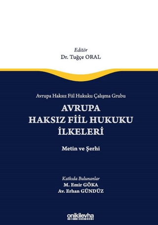 Avrupa Haksız Fiil Hukuku Çalışma Grubu Avrupa Haksız Fiil Hukukunun İlkeleri - Metin ve Şerhi (Ciltli)