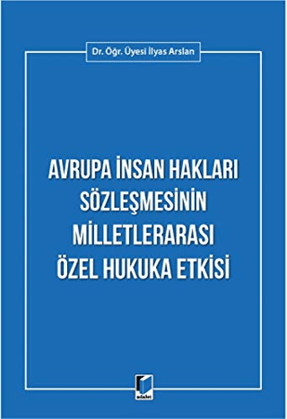 Avrupa İnsan Hakları Sözleşmesinin Milletlerarası Özel Hukuka Etkisi