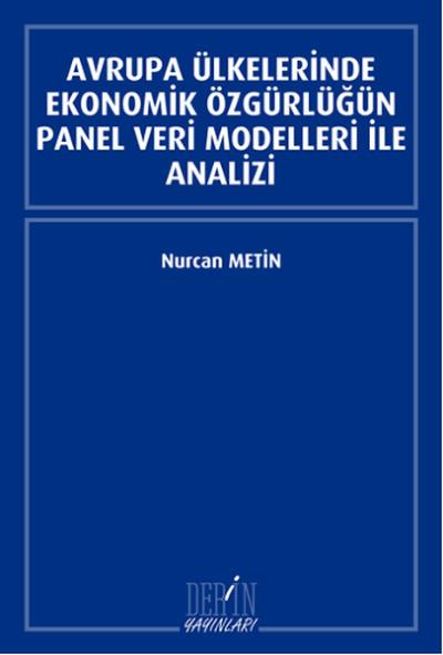 Avrupa Ülkelerinde Ekonomik Özgürlüğün Panel Veri Modelleri İle Analizi