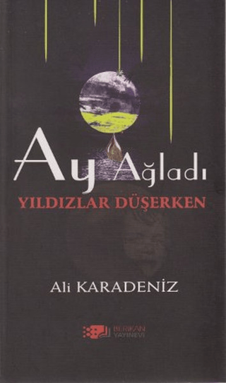 Ay Ağladı Yıldızlar Düşerken