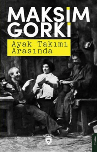 Ayak Takımı Arasında Maksim Gorki