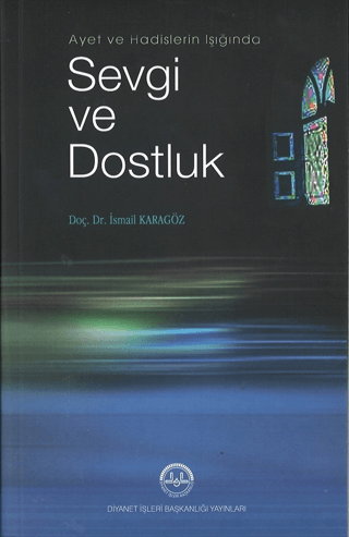 Ayet ve Hadis Işığında Sevgi ve Dostluk