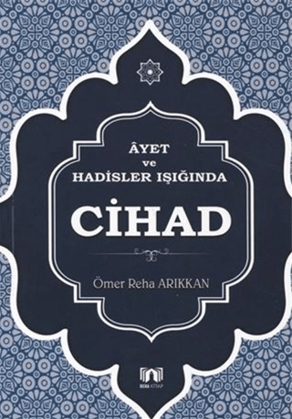 Ayet ve Hadisler Işığında Cihad