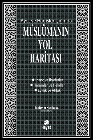 Ayet ve Hadisler Işığında Müslümanın Yol Haritası (Ciltli)