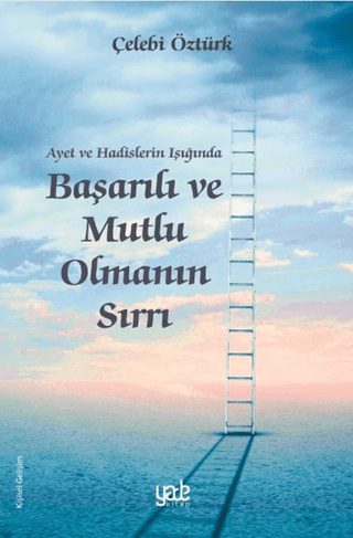 Ayet ve Hadislerin Işığında Başarılı ve Mutlu Olmanın Sırrı