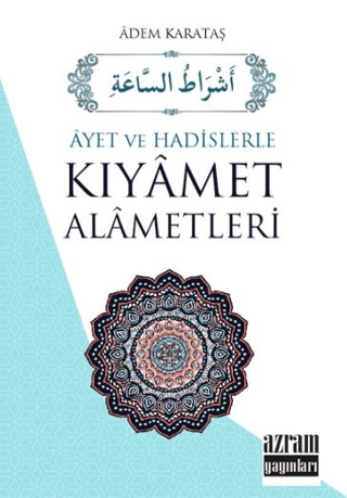 Ayet ve Hadislerle Kıyamet Alametleri (Ciltli)