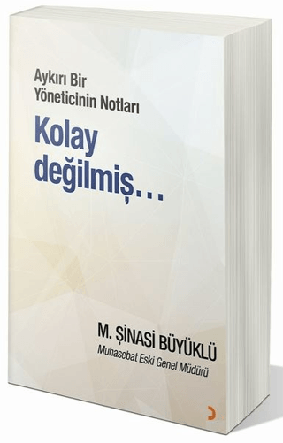 Aykırı Bir Yöneticinin Notları Kolay Değilmiş…