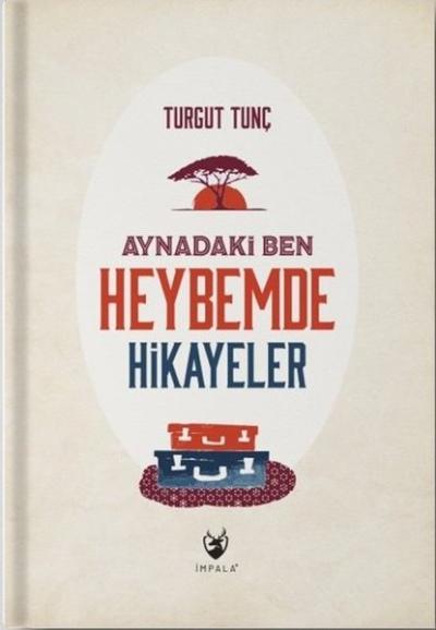 Aynadaki Ben - Heybemde Hikayeler