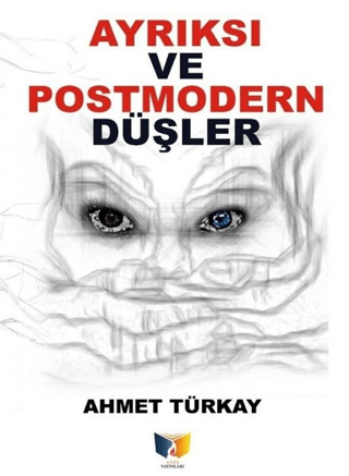 Ayrıksı ve Postmodern Düşler