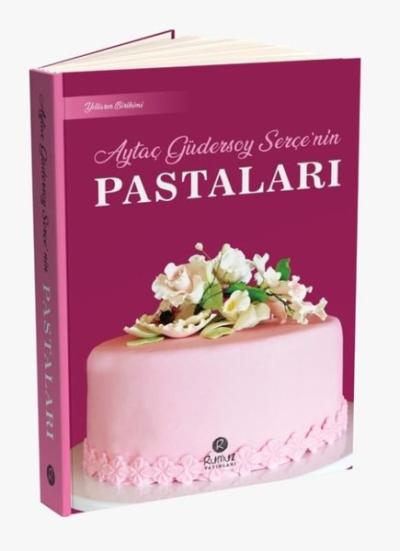 Aytaç Güdersoy Serçe'nin Pastaları - Yılların Birikimi (Ciltli)