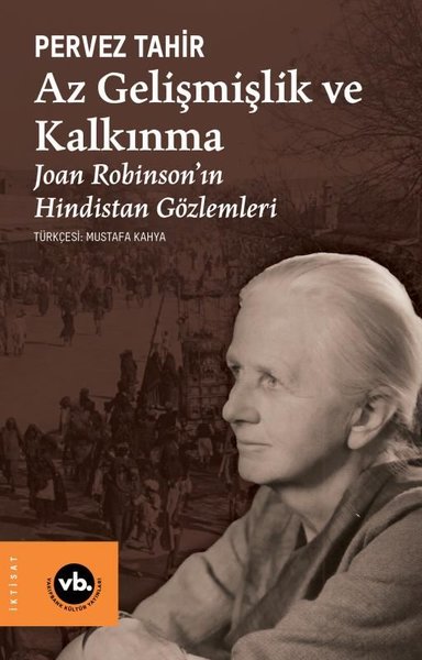 Az Gelişmişlik ve Kalkınma - Joan Robinson'ın Hindistan Gözlemleri