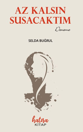 Az Kalsın Susacaktım