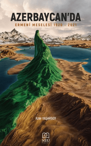 Azerbaycan’da “Ermeni Meselesi” (1920-2021)