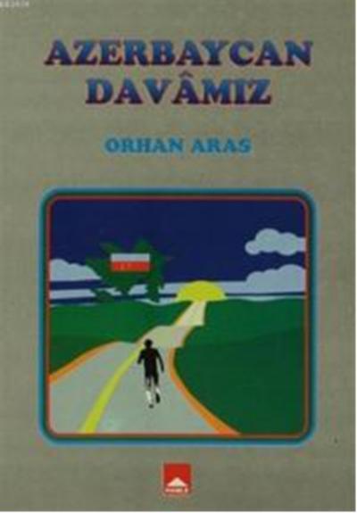 Azerbaycan Davamız Orhan Aras