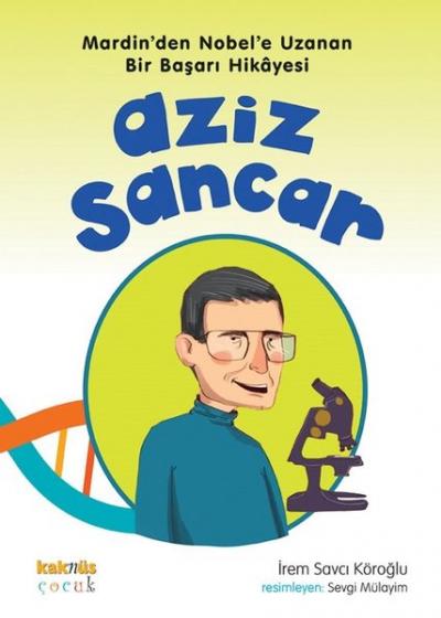 Aziz Sancar - Mardin'den Nobel'e Uzanan Bir Başarı Hikayesi