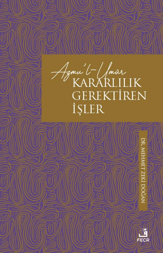 Azmu'l-Umur - Kararlılık Gerektiren İşler