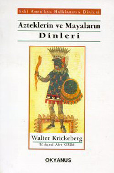 Azteklerin Ve Mayaların Dinleri Walter Krickeberg