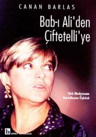 Bab-ı Ali'den Çiftetelli'ye Türk Medyasının Kartelleşme Öyküsü Canan B