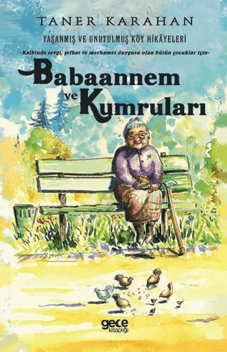 Babaannem ve Kumruları - Yaşanmış ve Unutulmuş Köy Hikayeleri