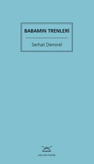 Babamın Trenleri Serhat Demirel