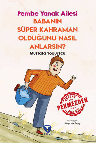 Babanın Süper Kahraman Olduğunu Nasıl Anlarsın? Pembe Yanak Ailesi