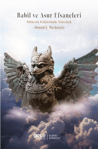 Babil ve Asur Efsaneleri - Mitlerin Kökenine Yolculuk Donald A. Macken