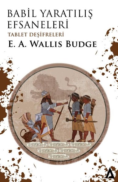 Babil: Yaratılış Efsaneleri - Tablet Deşifreleri