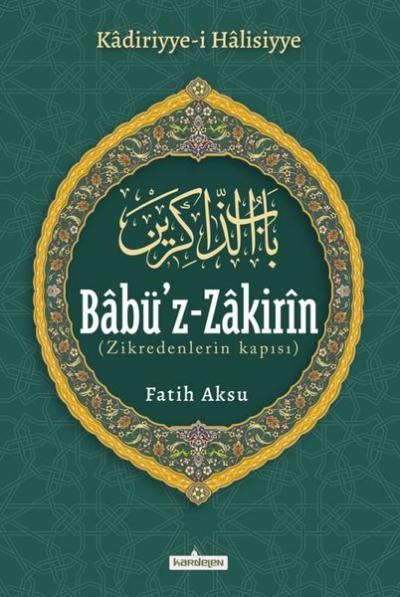 Babü'z-Zakirin: Zikredenlerin Kapısı (Ciltli)