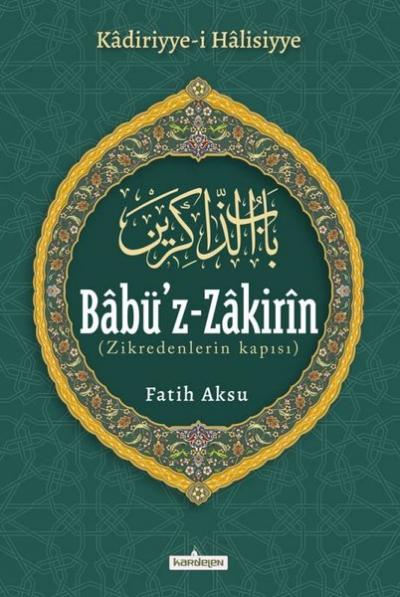 Babü'z-Zakirin (Ciltli) Fatih Aksu