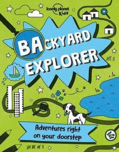 Backyard Explorer (Lonely Planet Kids) Kolektif