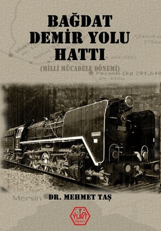 Bağdat Demiryolu Hattı Mehmet Taş