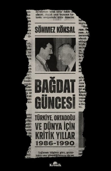 Bağdat Güncesi: Türkiye Ortadoğu ve Dünya İçin Kritik Yıllar 1986 - 1990