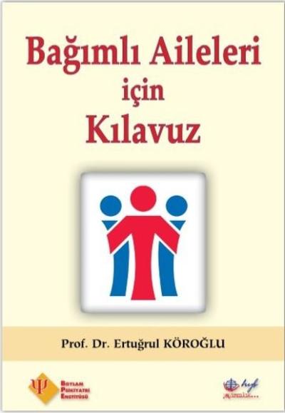 Bağımlı Aileleri için Kılavuz Ertuğrul Köroğlu