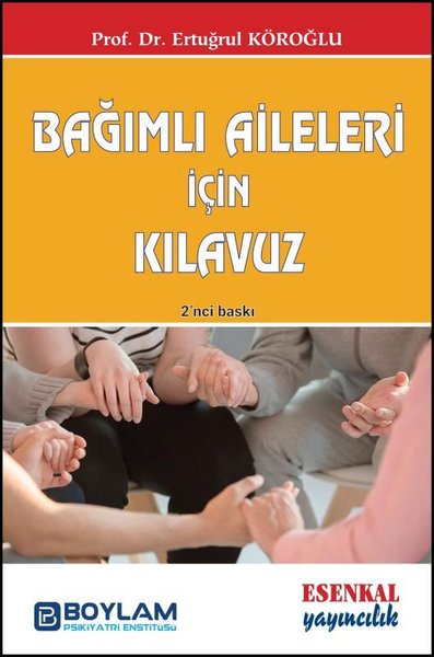 Bağımlı Aileleri İçin Kılavuz Ertuğrul Köroğlu