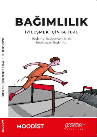 Bağımlılık - İyileşmek İçin 66 İlke