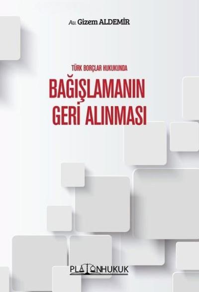 Bağışlamanın Geri Alınması - Türk Borçlar Hukukunda