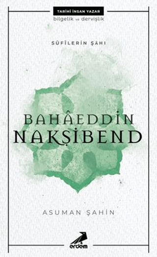Bahaeddin Nakşibend - Sufilerin Şahı