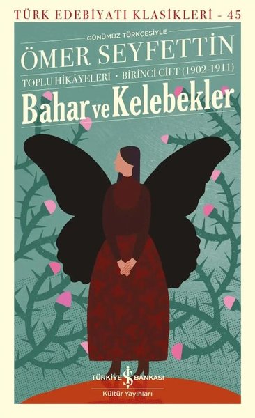 Bahar ve Kelebekler - Toplu Hikayeleri Birinci Cilt (1902 - 1911) Türk