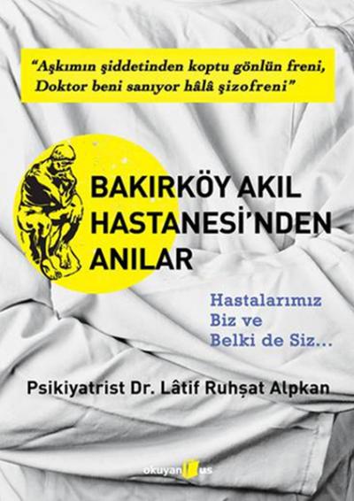 Bakırköy Akıl Hastanesi'nden Anılar %26 indirimli Latif Ruhşat Alpkan