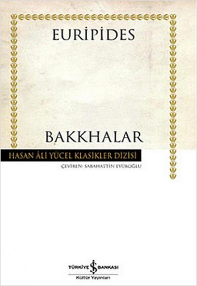 Bakkhalar - Hasan Ali Yücel Klasikleri %28 indirimli Euripides