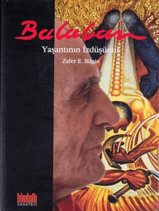 Balaban : Yaşantının İzdüşümü (Ciltli)