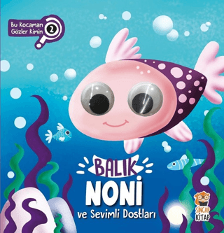 Balık Noni ve Sevimli Dostları - Bu Kocaman Gözler Kimin? 2 (Ciltli)