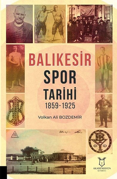 Balıkesir Spor Tarihi 1859-1925 Volkan Ali Bozdemir