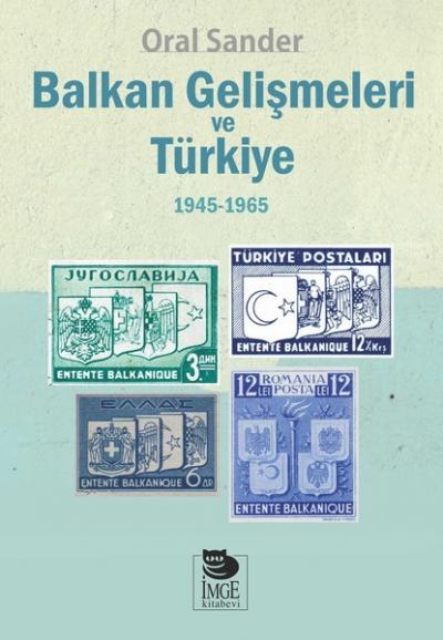 Balkan Gelişmeleri ve Türkiye (1945/1965) Oral Sander