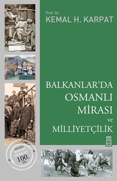 Balkanlar'da Osmanlı Mirası ve Milliyetçilik %28 indirimli Kemal Karpa