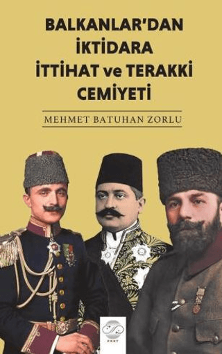 Balkanlar'dan İktidara İttihat ve Terakki Cemiyeti