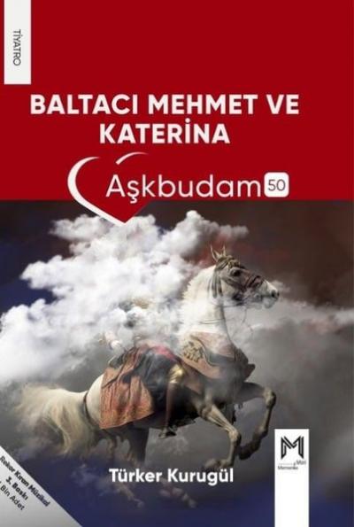 Baltacı Mehmet ve Katarina - Aşkbudam 50 Türker Kurugül