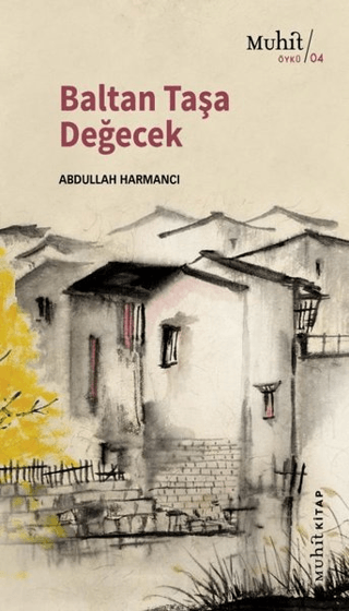 Baltan Taşa Değecek Abdullah Harmancı